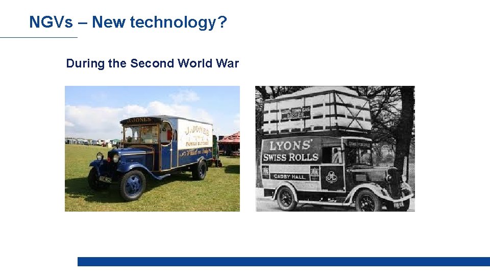 NGVs – New technology? During the Second World War 