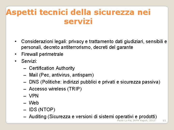 Aspetti tecnici della sicurezza nei servizi • Considerazioni legali: privacy e trattamento dati giudiziari,