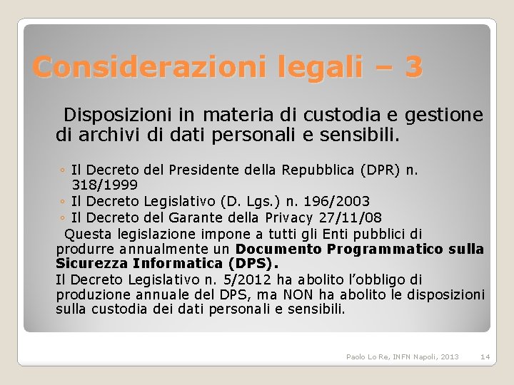 Considerazioni legali – 3 Disposizioni in materia di custodia e gestione di archivi di
