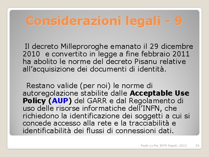 Considerazioni legali - 9 Il decreto Milleproroghe emanato il 29 dicembre 2010 e convertito