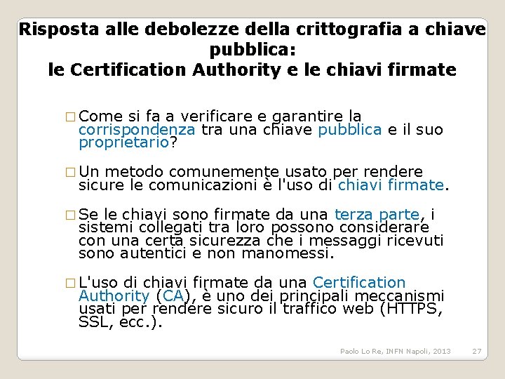 Risposta alle debolezze della crittografia a chiave pubblica: le Certification Authority e le chiavi