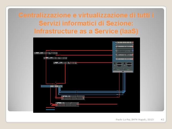 Centralizzazione e virtualizzazione di tutti i Servizi informatici di Sezione: Infrastructure as a Service