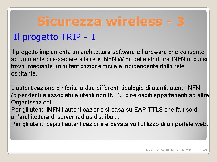 Sicurezza wireless - 3 Il progetto TRIP - 1 Il progetto implementa un’architettura software