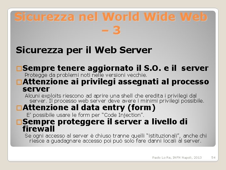 Sicurezza nel World Wide Web – 3 Sicurezza per il Web Server � Sempre