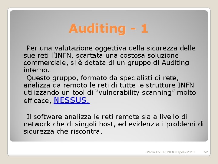 Auditing - 1 Per una valutazione oggettiva della sicurezza delle sue reti l’INFN, scartata