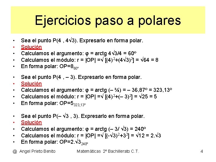 Ejercicios paso a polares • • • Sea el punto P(4 , 4√ 3).