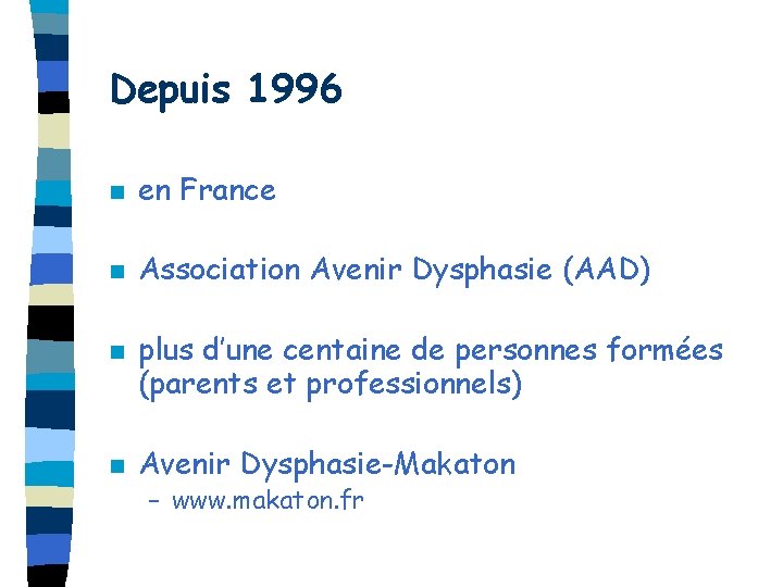 Depuis 1996 n en France n Association Avenir Dysphasie (AAD) n n plus d’une