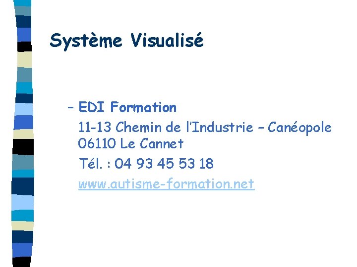 Système Visualisé – EDI Formation 11 -13 Chemin de l’Industrie – Canéopole 06110 Le