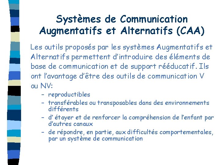 Systèmes de Communication Augmentatifs et Alternatifs (CAA) Les outils proposés par les systèmes Augmentatifs