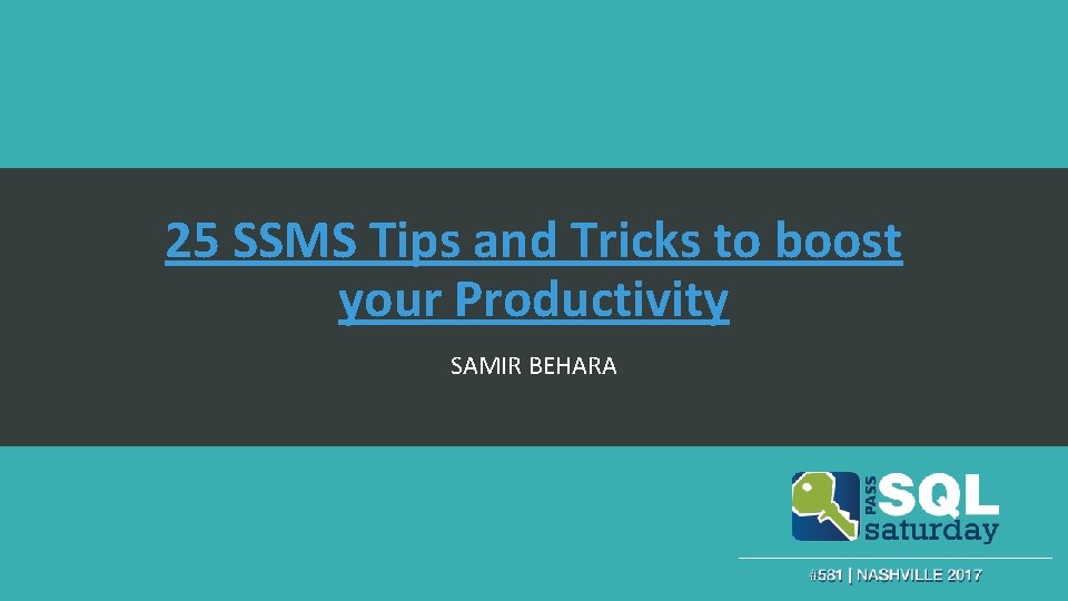 25 SSMS Tips and Tricks to boost your Productivity SAMIR BEHARA 