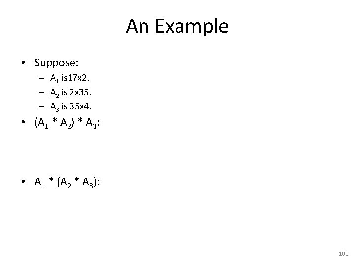 An Example • Suppose: – A 1 is 17 x 2. – A 2