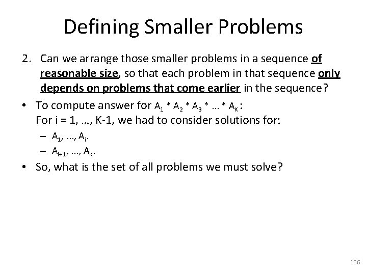 Defining Smaller Problems 2. Can we arrange those smaller problems in a sequence of
