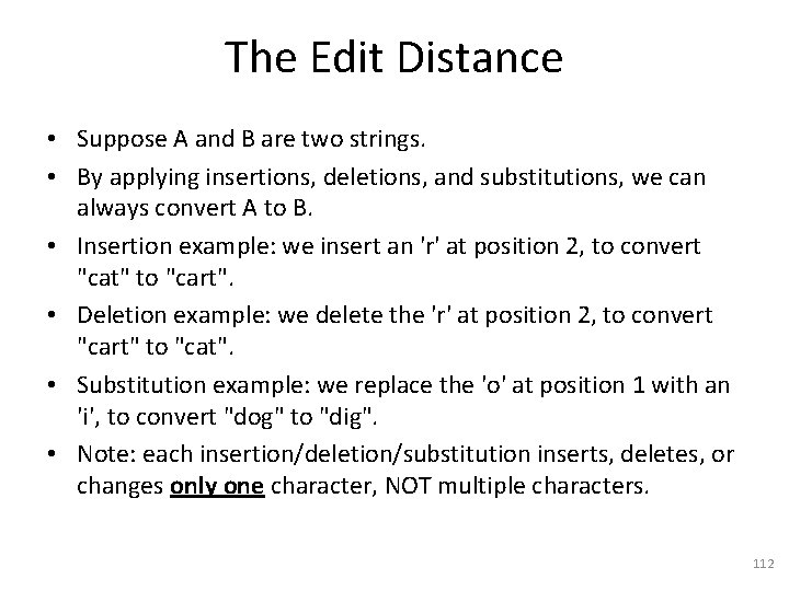The Edit Distance • Suppose A and B are two strings. • By applying