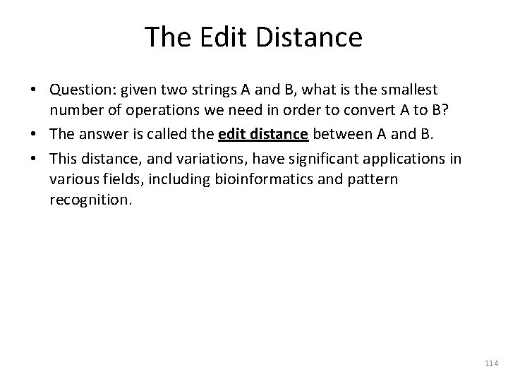 The Edit Distance • Question: given two strings A and B, what is the