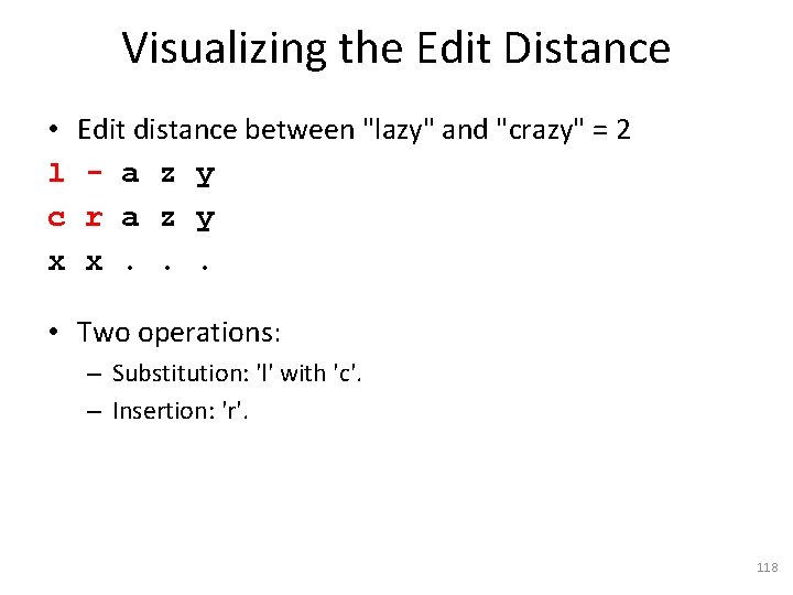 Visualizing the Edit Distance • l c x Edit distance between "lazy" and "crazy"