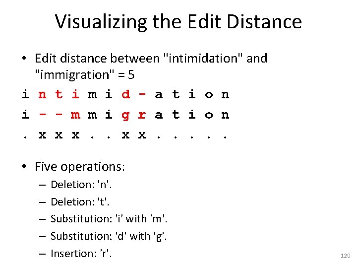 Visualizing the Edit Distance • Edit distance between "intimidation" and "immigration" = 5 i