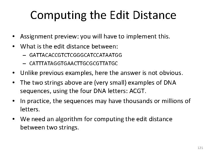 Computing the Edit Distance • Assignment preview: you will have to implement this. •