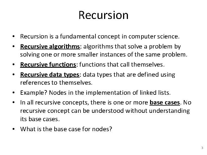 Recursion • Recursion is a fundamental concept in computer science. • Recursive algorithms: algorithms