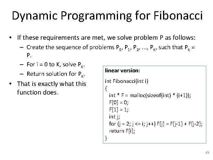 Dynamic Programming for Fibonacci • If these requirements are met, we solve problem P