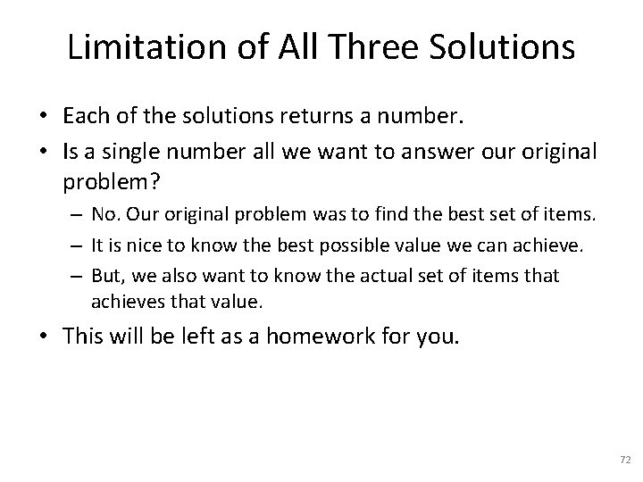 Limitation of All Three Solutions • Each of the solutions returns a number. •