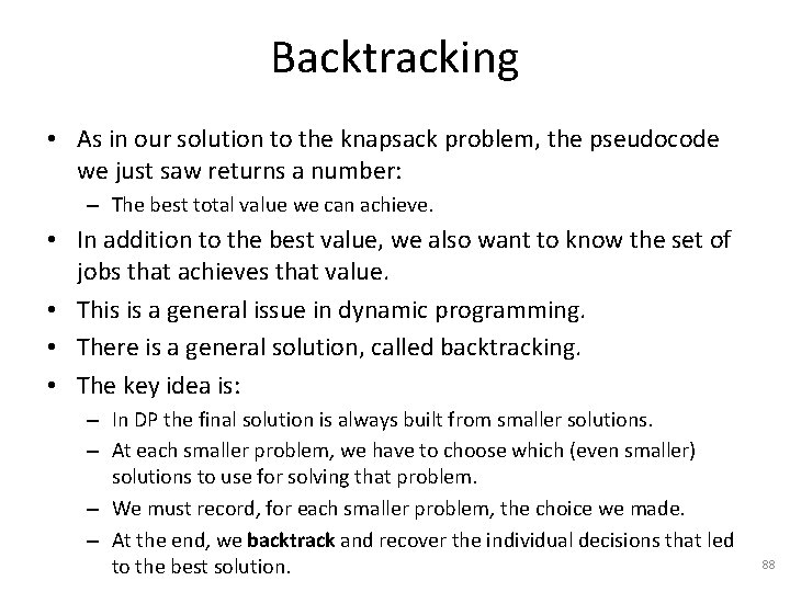 Backtracking • As in our solution to the knapsack problem, the pseudocode we just