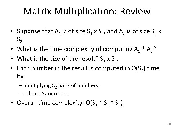 Matrix Multiplication: Review • Suppose that A 1 is of size S 1 x