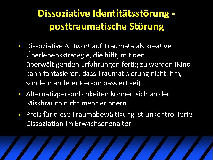 Dissoziative Identitätsstörung posttraumatische Störung § § § Dissoziative Antwort auf Traumata als kreative Überlebensstrategie, Dissoziative Identitätsstörung posttraumatische Störung § § § Dissoziative Antwort auf Traumata als kreative Überlebensstrategie,