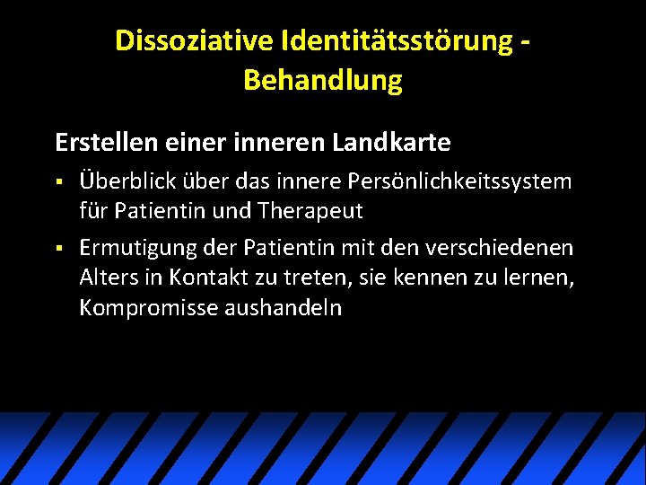 Dissoziative Identitätsstörung Behandlung Erstellen einer inneren Landkarte § § Überblick über das innere Persönlichkeitssystem Dissoziative Identitätsstörung Behandlung Erstellen einer inneren Landkarte § § Überblick über das innere Persönlichkeitssystem