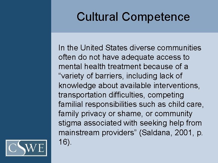 Cultural Competence In the United States diverse communities often do not have adequate access