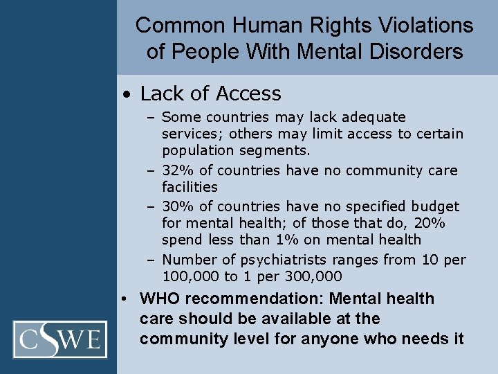 Common Human Rights Violations of People With Mental Disorders • Lack of Access –