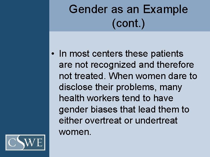 Gender as an Example (cont. ) • In most centers these patients are not