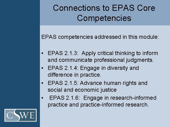 Connections to EPAS Core Competencies EPAS competencies addressed in this module: • EPAS 2.