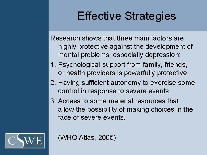 Effective Strategies Research shows that three main factors are highly protective against the development