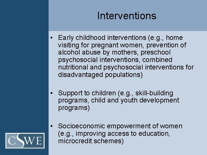 Interventions • Early childhood interventions (e. g. , home visiting for pregnant women, prevention