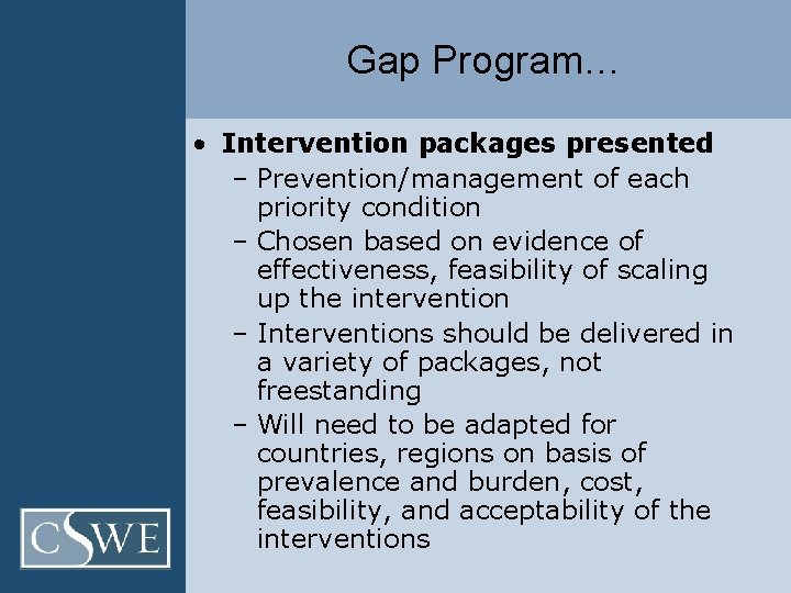 Gap Program… • Intervention packages presented – Prevention/management of each priority condition – Chosen