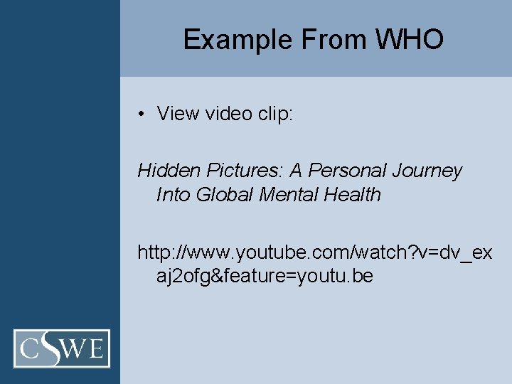 Example From WHO • View video clip: Hidden Pictures: A Personal Journey Into Global