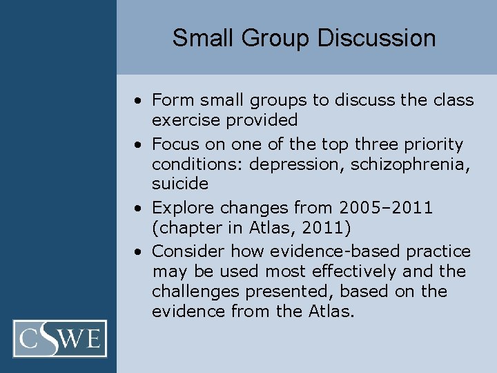 Small Group Discussion • Form small groups to discuss the class exercise provided •