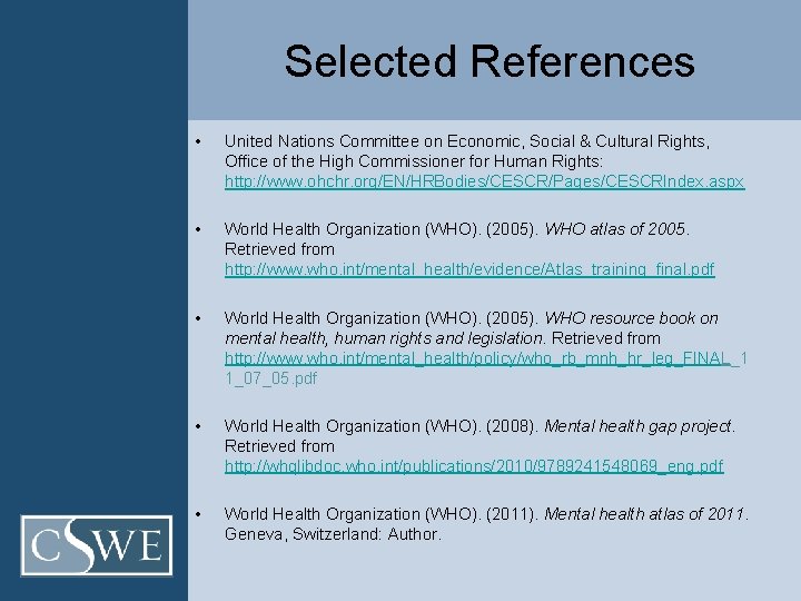 Selected References • United Nations Committee on Economic, Social & Cultural Rights, Office of