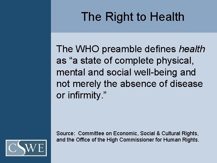 The Right to Health The WHO preamble defines health as “a state of complete