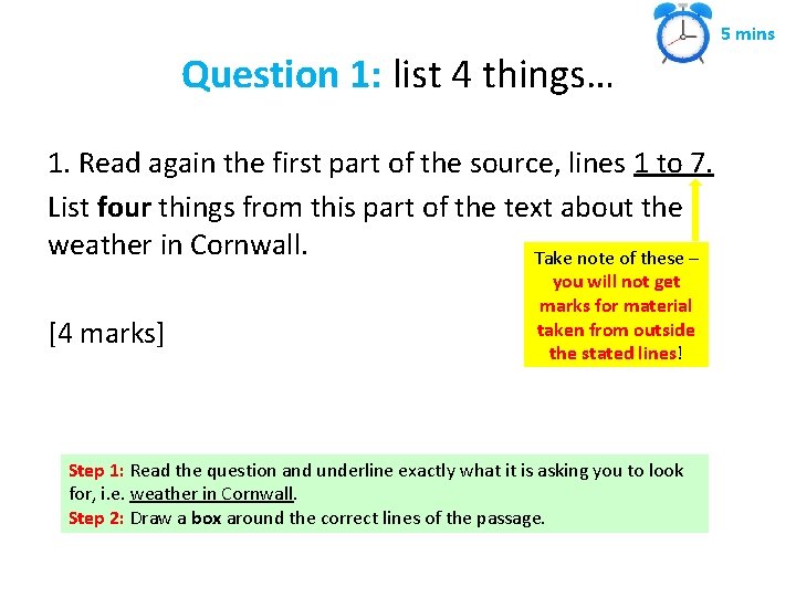 5 mins Question 1: list 4 things… 1. Read again the first part of