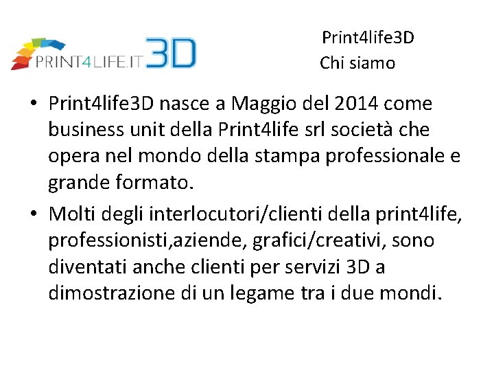 Print 4 life 3 D Chi siamo • Print 4 life 3 D nasce