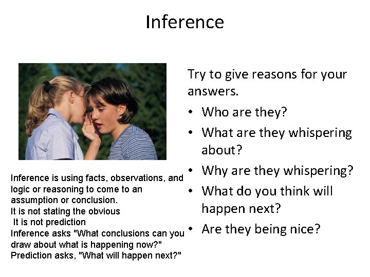 Inference Try to give reasons for your answers. • Who are they? • What