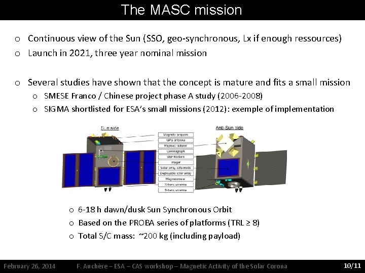 The MASC mission o Continuous view of the Sun (SSO, geo‐synchronous, Lx if enough