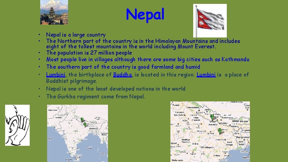 Nepal • • Nepal is a large country The Northern part of the country