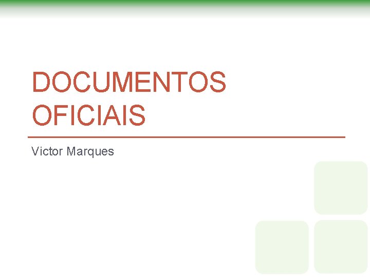 DOCUMENTOS OFICIAIS Victor Marques DOCUMENTOS OFICIAIS Victor Marques