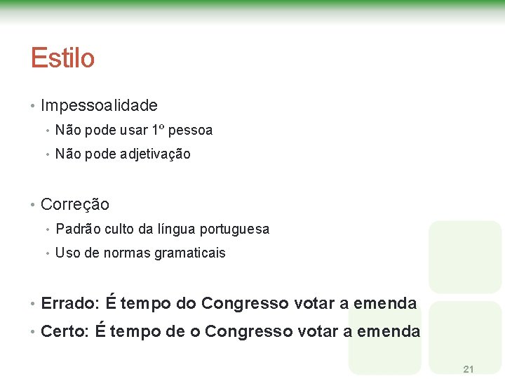 Estilo • Impessoalidade • Não pode usar 1º pessoa • Não pode adjetivação • Estilo • Impessoalidade • Não pode usar 1º pessoa • Não pode adjetivação •