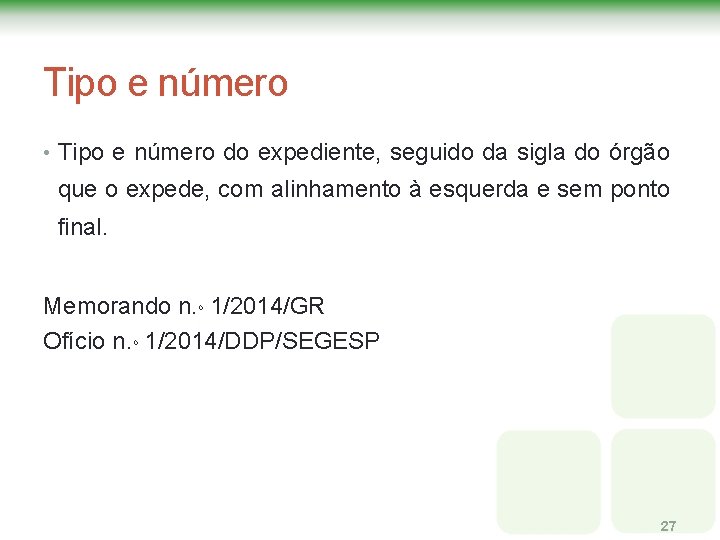 Tipo e número • Tipo e número do expediente, seguido da sigla do órgão Tipo e número • Tipo e número do expediente, seguido da sigla do órgão
