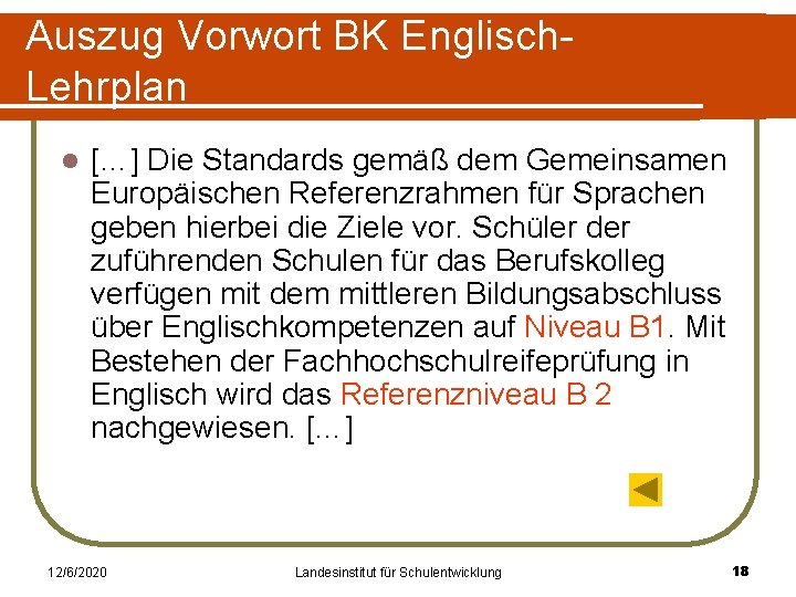 Auszug Vorwort BK Englisch. Lehrplan l […] Die Standards gemäß dem Gemeinsamen Europäischen Referenzrahmen