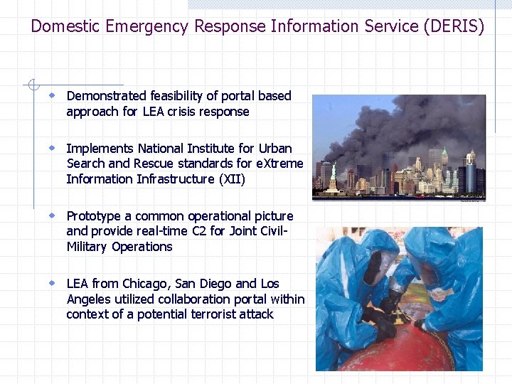 Domestic Emergency Response Information Service (DERIS) w Demonstrated feasibility of portal based approach for