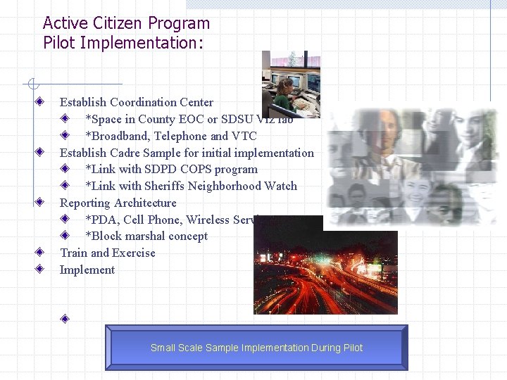Active Citizen Program Pilot Implementation: Establish Coordination Center *Space in County EOC or SDSU